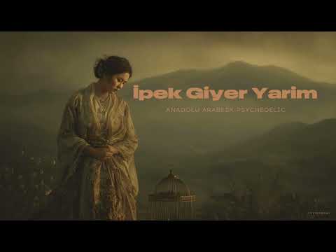İpek Giyer Yarim  |Anadolu Arabesk Psychedelic 