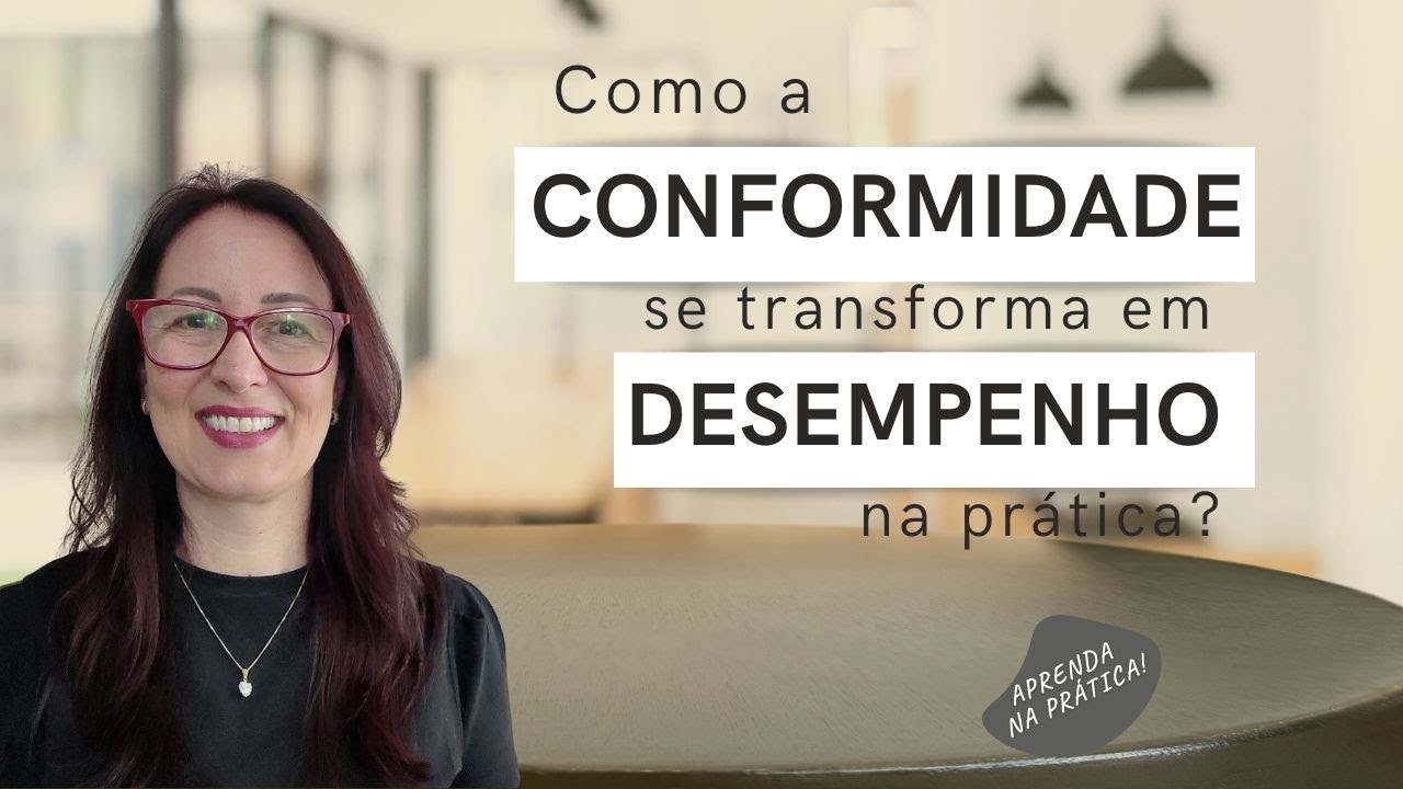 Como a conformidade se transforma em desempenho na prática?  | EP 0226