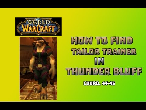 Where is Tailoring Trainer in Thunder Bluff \ How to Get to Tailoring Trainer in Thunder Bluff