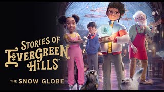 The Snow Globe | Stories of Evergreen Hills | Created by Chick-fil-A