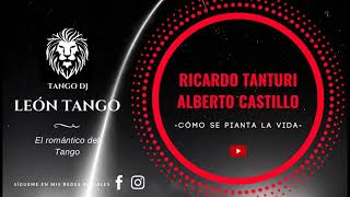 RICARDO TANTURI - ALBERTO CASTILLO - CÓMO SE PIANTA LA VIDA - TANGO - 1942