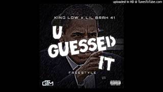 KingLow - U Guessed It ft. LilBrah41