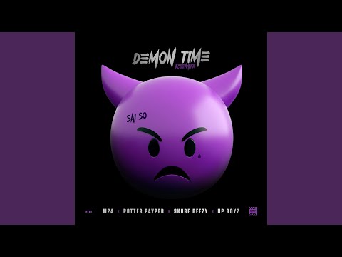 Demon Time (Remix) (feat. M24, Potter Payper, Skore Beezy & HP Boyz)