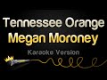 Megan Moroney Tennessee Orange Karaoke Version