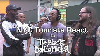 NYC Tourists React to THE BLACK DAHLIA MURDER | MetalSucks