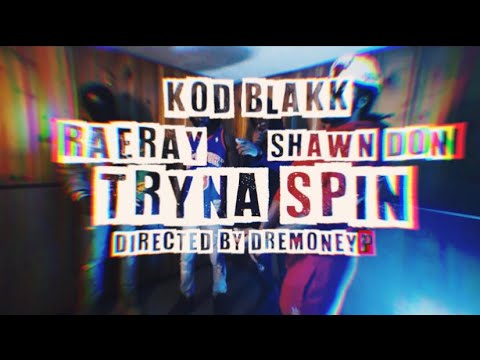 KOD Blakk “Tryna Spin”  Ft. Shawn Don & Ray Rae