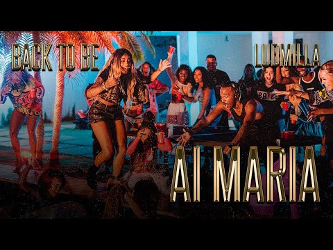 Back to Be – Ai Maria – LUDMILLA, DJ Will22, Mousik