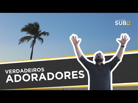 [SUB12] VERDADEIROS ADORADORES - Luciano Subirá