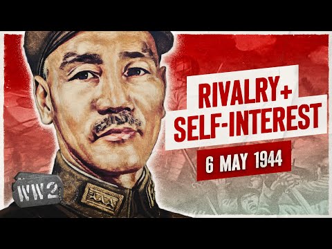 Week 245 - Total Chaos on the Chinese Front! - WW2 - May 6, 1944