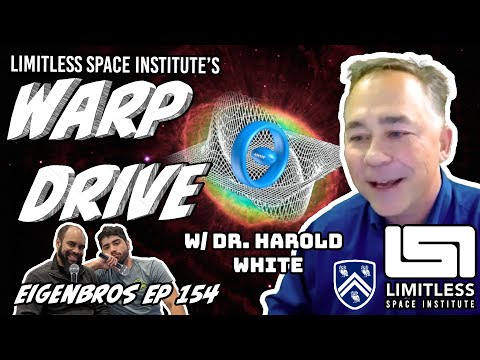 Eigenbros ep 154 - Creating the Warp Drive w/ Dr. Harold G. White