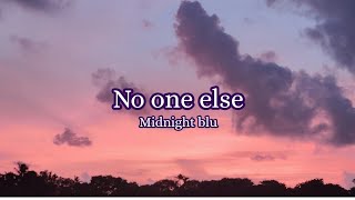 Download lagu NO ONE ELSE - MIDNIGHT BLU mp3 Download lagu NO ONE ELSE - MIDNIGHT BLU mp3