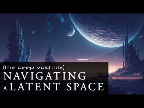 Navigating a Latent Space [The Deep Void Mix] - Meditative Ambient