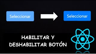 Cómo Habilitar y Deshabilitar un Botón en React JS || Tutorial en Español