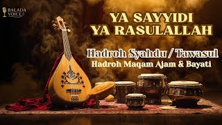Download lagu YA SAYYIDI YA RASULALLAH - Hadroh  Maqam Ajam & Bayati | Balada Voice mp3