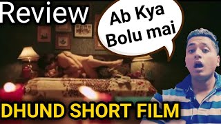 Dhund Short film Review/Hosake tho avoid karey