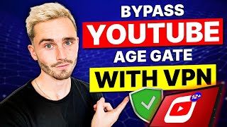 Bypass YouTube Age Verification with VPN: Get Full Access Easily