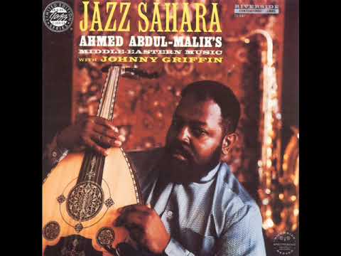 Ahmed Abdul-Malik •  Jazz Sahara ℗ 1958