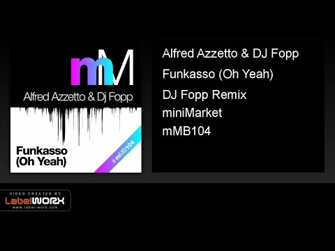 Alfred Azzetto & DJ Fopp - Funkasso (Oh Yeah) (DJ Fopp Remix)