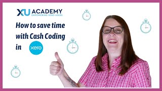How to save time reconciling in Xero with Cash Coding