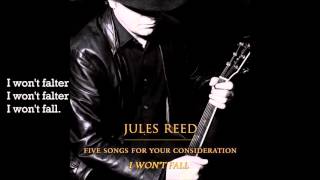 Jules Reed - I Won't Fall (lyrics)