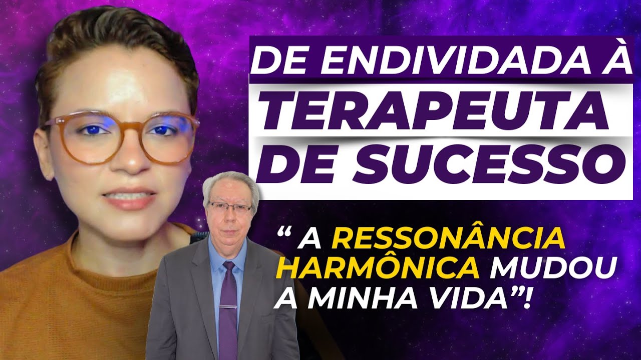 COMO SAÍ DA DEPRESSÃO E ME TORNEI TERAPEUTA DE SUCESSO! (TUDO DEPOIS DA RESSONÂNCIA HARMÔNICA)
