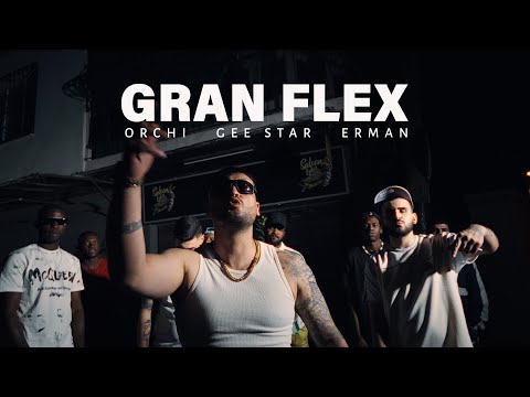 Orchi & Gee Star & Erman - GRAN FLEX (Music Video)