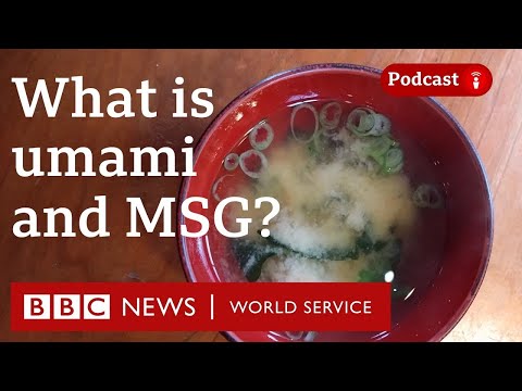 What is umami and MSG? - The Food Chain podcast, BBC World Service