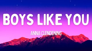 Anna Clendening - Boys Like You (Lyrics)