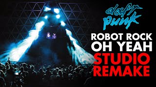 Daft Punk - Robot Rock/Oh Yeah [STUDIO REMAKE V2]