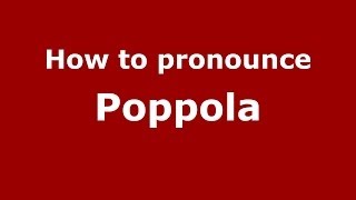 How to pronounce Poppola