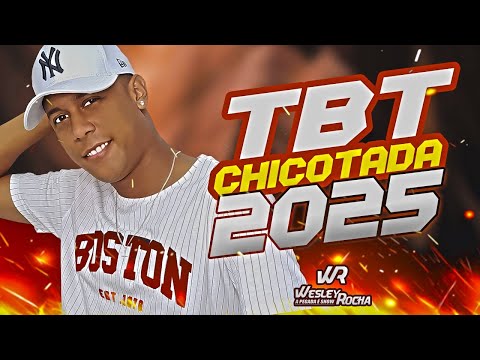 WESLEY ROCHA - TBT CHICOTADA 2025 (COMPLETO)