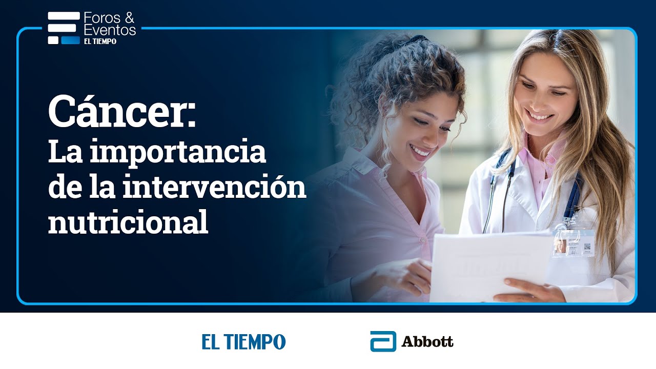 Cáncer: La importancia de la intervención nutricional | El Tiempo