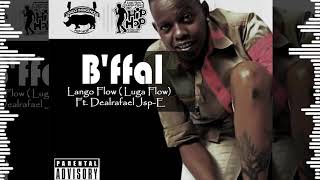 Luga Flow (Lango flow) - B'ffal Ft Dealrafael Jsp-E