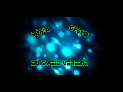 RÄF!X & Geeko - Zu Zweit Vereint