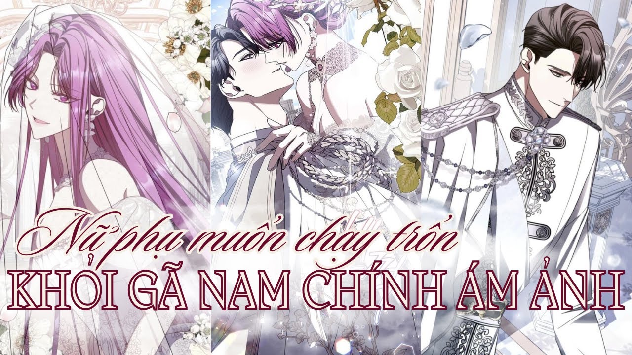 FULL 1 - 23｜NỮ PHỤ MUỐN CHẠY TRỐN KHỎI NAM CHÍNH  - GẤU REVIEW