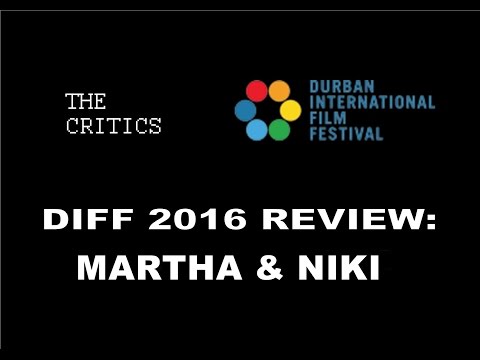 Martha & Niki - Durban International Film Festival 2016 Review (DIFF)