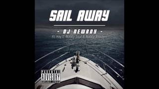 DJ Newboy & RB Keys ft. Kay L, Bobby Soul & Bobby Blastem - Sail Away (Audio)