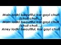 Ladki Beautiful Kar Gayi Chull Offical Lyrics