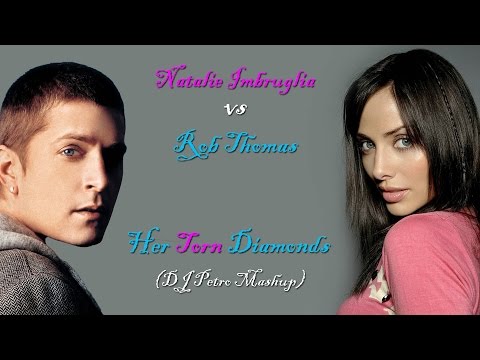 Natalie Imbruglia vs Rob Thomas - Her Torn Diamonds (DJ Petro Mashup Remix) (Music Video) (HD)