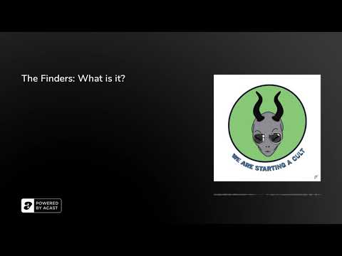 The Finders: What is it?