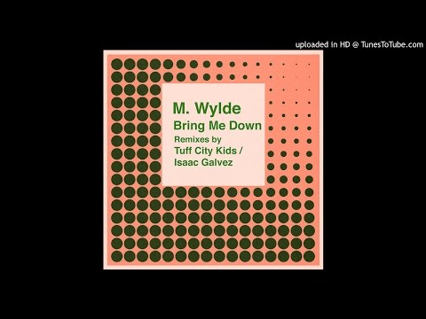 PREMIERE: M Wylde - Bring Me Down (Tuff City Kids Disco Dub) [Cultures Of Soul]