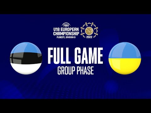 Estonia v Ukraine | Full Basketball Game | FIBA U18 European Championship 2022 - Division B