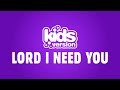 Kids Version - Lord I Need You (Official Lyric Video)