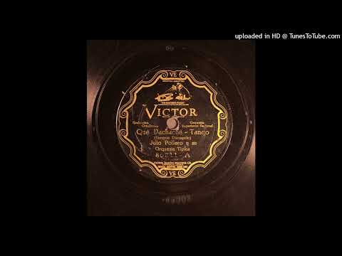 Qué vacaché (tango) Enrique Santos Discépolo Orquesta Típica Julio Pollero BAVE-44002 1928 80.811-A