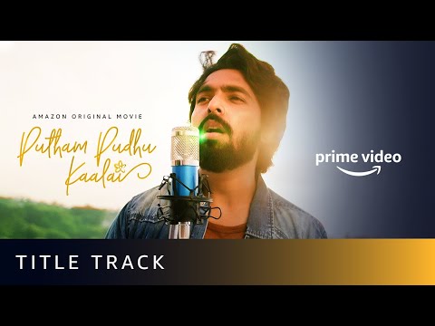Putham Pudhu Kaalai Title Track | G.V Prakash Kumar | Rajiv Menon | Amazon Original Movie | Oct 16 — Putham Pudhu Kaalai