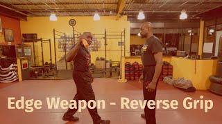 Edge Weapon - Reverse Grip - Self Defense Techniques