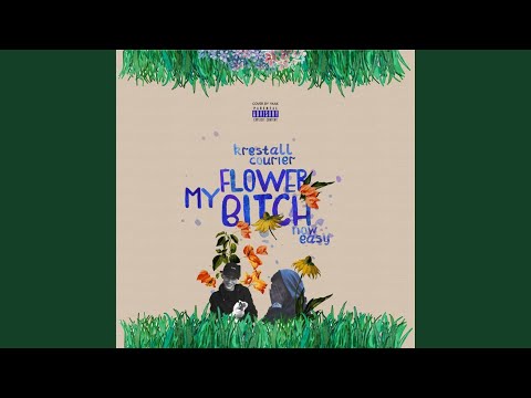 My flower, bitch (feat. KRESTALL/Courier)