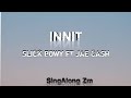 Slick Bowy Ft Jae Cash Official Lyrics Innit