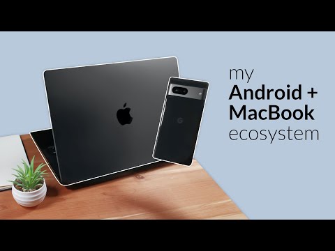 My MacBook + Android ecosystem: how I make it work