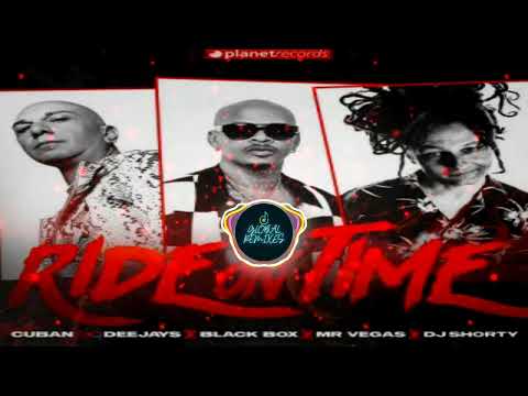 Cuban Deejays Ft. Black Box & Mr Vegas Vs. DJ Shorty - Ride On Time